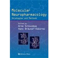 Molecular Neuropharmacology by Schousboe, Arne; Brauner-Osborne, Hans, 9781588291431