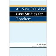All New Real-life Case Studies for Teachers by Hayes, William, 9781607091431