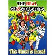 The Real Ghostbusters: This Ghost is Toast! by Abnett, Dan; Williams, Anthony, 9781845761431
