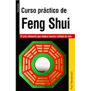 Curso prctico de Feng Shui El arte milenario que mejora nuestra calidad de vida by Henderson, Paul, 9789876341431