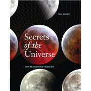 Secrets of the Universe by Murdin, Paul, 9780226551432