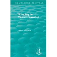 Schooling the Violent Imagination by Schostak, John F., 9780367441432
