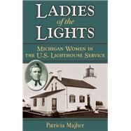 Ladies of the Lights by Majher, Patricia, 9780472071432