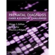 Prenatal Diagnosis Cases and Clinical Challenges by DiMaio, Miriam S.; Fox, Joyce E.; Mahoney, Maurice J., 9781405191432