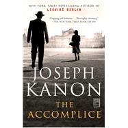 The Accomplice A Novel by Kanon, Joseph, 9781501121432
