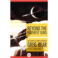 Beyond the Farthest Suns by Greg Bear, 9781504021432