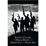 Security, Culture and Human Rights in the Middle East and South Asia by Bluth, Christoph, 9781984591432