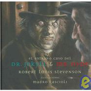 El Extrano Caso Del Dr. Jekyll Y Mr. Hyde / The Strange Case of Dr. Jekyll & Mr Hyde by Stevenson, Robert Louis; Cascioli, Mauro, 9788497951432