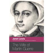 The Wife of Martin Guerre by Lewis, Janet; Haworth, Kevin; McMurtry, Larry (AFT), 9780804011433