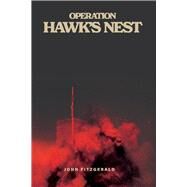 Operation Hawk's Nest by Fitzgerald, John, 9781098361433