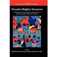 Towards a Brighter Tomorrow: College Barriers, Hopes and Plans of Black, Latino/a and Asian American Students in California by Allen, Walter R.; Kimura-walsh, Erin; Griffin, Kimberly A., 9781607521433