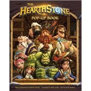 The Hearthstone Pop-up Book by Sass, Mike; Arizpe, Simon (CRT); Barba, Rick, 9781683831433