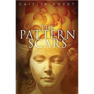 The Pattern Scars by Sweet, Caitlin; Springett, Martin, 9781926851433