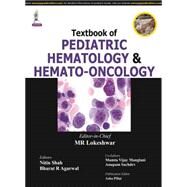 Textbook of Pediatric Hematology and Hemato-Oncology by Lokeshwar, M. R.; Shah, Nitin K.; Agarwal, Bharat R.; Manglani, Mamta Vijay; Sachdeva, Anupam, 9789351521433