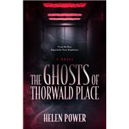 The Ghosts of Thorwald Place by Power, Helen, 9780744301434