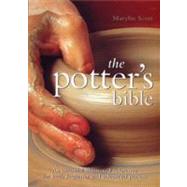 Potter's Bible An Essential Illustrated Reference for both Beginner and Advanced Potters by Scott, Marylin, 9780785821434
