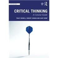 Critical Thinking: A Concise Guide by Bowell; Tracy, 9780815371434
