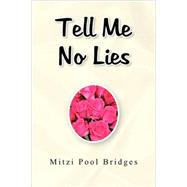 Tell Me No Lies by BRIDGES MITZI POOL, 9781436311434