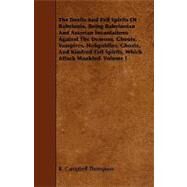 The Devils and Evil Spirits of Babylonia by Thompson, R. Campbell, 9781443791434