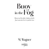 Buoy in the Fog by M. Wagner, 9781977261434