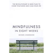 Mindfulness in Eight Weeks by Chaskalson, Michael, 9780007591435