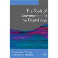 The Tools of Government in the Digital Age Second Edition by Hood, Christopher C.; Margetts, Helen Z., 9780230001435