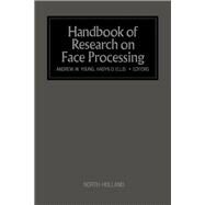 Handbook Of Research On Face Processing by Young, Andrew W.; Ellis, Haydn D., 9780444871435
