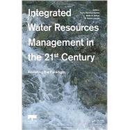 Integrated Water Resources Management in the 21st Century: Revisiting the paradigm by Martinez-Santos; Pedro, 9781138001435