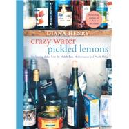 Crazy Water, Pickled Lemons by Diana Henry, 9781784721435