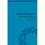 A Political Biography of Frances Burney by Clark,Lorna J, 9781848931435