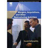 Mergers, Acquisitions, and Other Restructuring Activities: An Integrated Approach to Process, Tools, Cases, and Solutions by Depamphilis, Donald, 9780080511436
