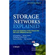 Storage Networks Explained Basics and Application of Fibre Channel SAN, NAS, iSCSI, InfiniBand and FCoE by Troppens, Ulf; Erkens, Rainer; Muller-Friedt, Wolfgang; Wolafka, Rainer; Haustein, Nils, 9780470741436