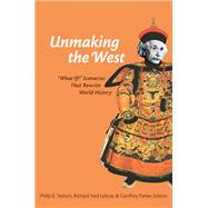 Unmaking the West by Tetlock, Philip E., 9780472031436