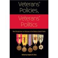 Veterans' Policies, Veterans' Politics by Ortiz, Stephen R.; Mettler, Suzanne, 9780813061436