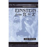 Einstein from 'B' to 'Z' by Stachel, John, 9780817641436