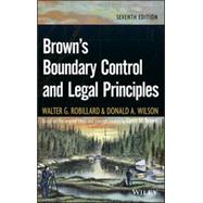 Brown's Boundary Control and Legal Principles by Robillard, Walter G.; Wilson, Donald A., 9781118431436