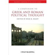 A Companion to Greek and Roman Political Thought by Balot, Ryan K., 9781405151436