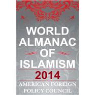 The World Almanac of Islamism 2014 by Policy Council, American Foreign, 9781442231436