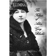 Illuminating Moments The Films of Alice Guy Blach by Dietrick, Janelle, 9781543901436