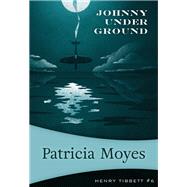 Johnny Under Ground Inspector Tibbett #6 by Moyes, Patricia, 9781631941436