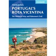 Portugal's Rota Vicentina The Historical Way and Fishermen's Trail by Price, Gillian, 9781786311436