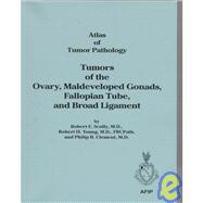 Tumors of the Ovary, Maldeveloped Gonads, Fallopian Tube, and Broad Ligament by Scully, Robert E.; Young, Robert H.; Clement, Philip B., M.D., 9781881041436
