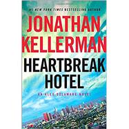 Heartbreak Hotel by KELLERMAN, JONATHAN, 9780345541437
