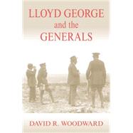 Lloyd George and the Generals by Woodward,David R., 9780415761437