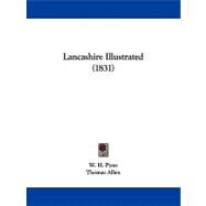 Lancashire Illustrated by Pyne, W. H.; Allen, Thomas, 9781104251437
