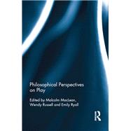 Philosophical Perspectives on Play by MacLean; Malcolm, 9781138841437