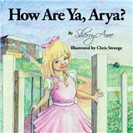 How Are Ya, Arya? by Anne, Sherry, 9781543991437
