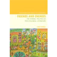 Friends and Enemies The Scribal Politics of Post/Colonial Literature by Bongie, Chris, 9781846311437