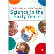 Science in the Early Years : Building Firm Foundations from Birth to Five by Pat Brunton, 9781848601437