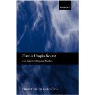 Plato's Utopia Recast His Later Ethics and Politics by Bobonich, Christopher, 9780199251438